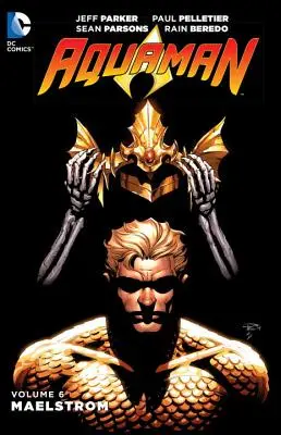 Aquaman, 6. kötet: Maelstrom - Aquaman, Volume 6: Maelstrom