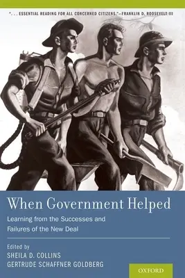 Amikor a kormány segített: Tanulva a New Deal sikereiből és kudarcaiból - When Government Helped: Learning from the Successes and Failures of the New Deal