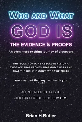 Ki és mi az Isten: A bizonyítékok és bizonyítékok - Who and What God Is: The Evidence and Proofs