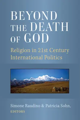 Az Isten halálán túl: Vallás a 21. századi nemzetközi politikában - Beyond the Death of God: Religion in 21st Century International Politics