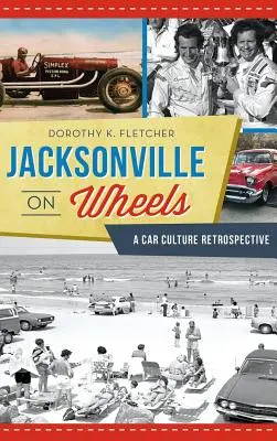 Jacksonville kerekeken: A Car Culture Retrospective - Jacksonville on Wheels: A Car Culture Retrospective