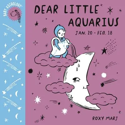 Baba-asztrológia: Kedves Kis Rák! Vízöntő: Kedves kis Vízöntő - Baby Astrology: Dear Little Aquarius