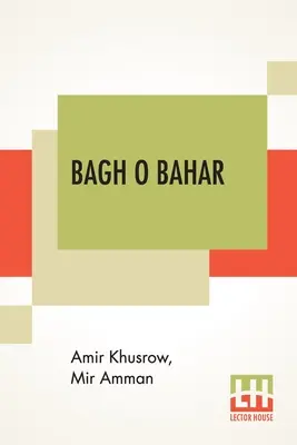 Bagh O Bahar: Vagy a Négy Darwesh meséi. Mir Amman of Dihli hindusztáni nyelvéből fordította Duncan Forbes (Fordítás a - Bagh O Bahar: Or Tales Of The Four Darweshes. Translated From The Hindustani Of Mir Amman Of Dihli By Duncan Forbes (Translation Of