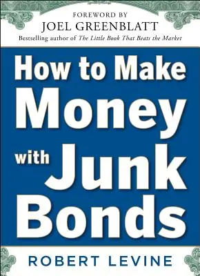 Jak vydělat peníze na nevyžádaných dluhopisech - How to Make Money with Junk Bonds