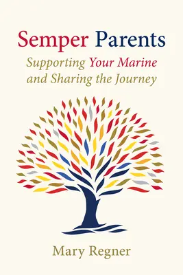 Semper Parents: A tengerészgyalogosok támogatása és az utazás megosztása - Semper Parents: Supporting Your Marine and Sharing the Journey