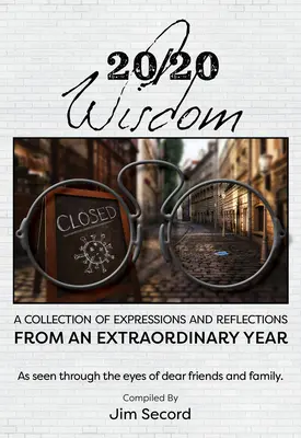 20/20 bölcsesség: Kifejezések és reflexiók gyűjteménye egy rendkívüli évből - 20/20 Wisdom: A Collection of Expressions and Refelctions from an Extraordinary Year