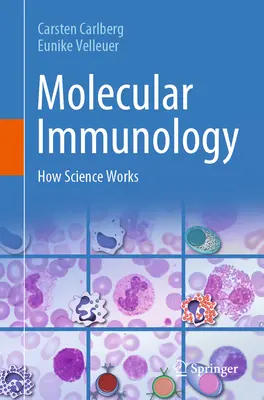 Molekuláris immunológia: Hogyan működik a tudomány - Molecular Immunology: How Science Works