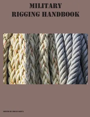 Katonai szerelési kézikönyv - Military Rigging Handbook