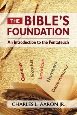 A Biblia alapja: Bevezetés a Pentateuchusba - The Bible's Foundation: An Introduction to the Pentateuch