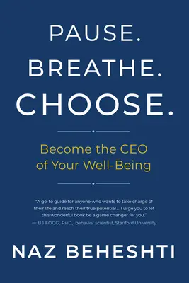 Pause Breathe Choose: Légy a jólléted vezérigazgatója - Pause Breathe Choose: Become the CEO of Your Well-Being