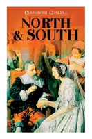 Észak és Dél: A szerző életrajzával együtt) - North & South: Victorian Romance Classic (Including Biography of the Author)