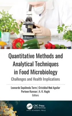 Kvantitatív módszerek és analitikai technikák az élelmiszer-mikrobiológiában: Kihívások és egészségügyi vonatkozások - Quantitative Methods and Analytical Techniques in Food Microbiology: Challenges and Health Implications