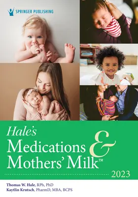 Hale's Gyógyszerek és anyatej 2023: A Laktációs farmakológia kézikönyve - Hale's Medications & Mothers' Milk 2023: A Manual of Lactational Pharmacology