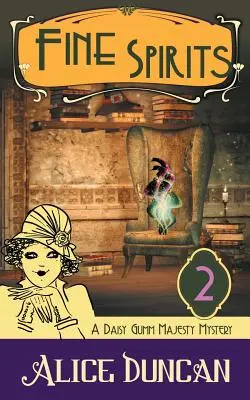 Fine Spirits (A Daisy Gumm Majesty Rejtély, 2. könyv) - Fine Spirits (A Daisy Gumm Majesty Mystery, Book 2)