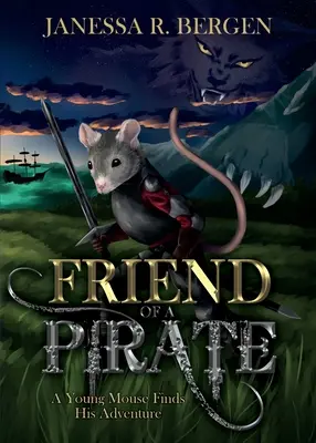 Egy kalóz barátja: Egy fiatal egér kalandjai - Friend of a Pirate: A Young Mouse Finds His Adventure