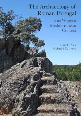 A római kori Portugália régészete a nyugat-mediterrán kontextusban - The Archaeology of Roman Portugal in Its Western Mediterranean Context