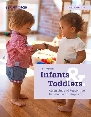 Csecsemők és kisgyermekek: Gondozás és reszponzív tananyagfejlesztés - Infants and Toddlers: Caregiving and Responsive Curriculum Development