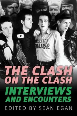 The Clash a The Clash-en, 14: Interjúk és találkozások - The Clash on the Clash, 14: Interviews and Encounters