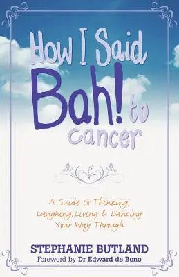 Hogyan mondtam bah! a rákra - How I Said Bah! to Cancer