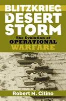 A villámháborútól a sivatagi viharig: A hadműveleti hadviselés fejlődése - Blitzkrieg to Desert Storm: The Evolution of Operational Warfare