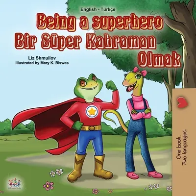 Being a Superhero (angol török kétnyelvű könyv gyerekeknek) - Being a Superhero (English Turkish Bilingual Book for Children)