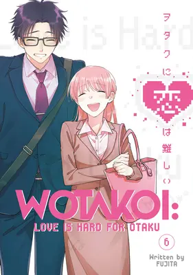 Wotakoi: Wototoi: Love Is Hard for Otaku 6 - Wotakoi: Love Is Hard for Otaku 6