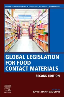 Az élelmiszerekkel érintkezésbe kerülő anyagokra vonatkozó globális jogszabályok - Global Legislation for Food Contact Materials