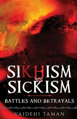 Szikhizmus vs. szikhizmus: Csaták és árulások - Sikhism vs Sickism: Battles and Betrayals