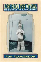 Lost from the Ottawa: A visszautazás története - Lost from the Ottawa: The Story of the Journey Back