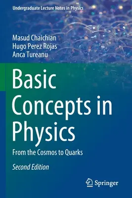 Fizikai alapfogalmak: A kozmosztól a kvarkokig - Basic Concepts in Physics: From the Cosmos to Quarks
