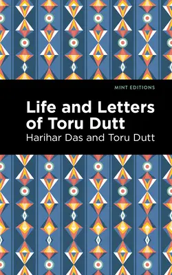 Toru Dutt élete és levelei - Life and Letters of Toru Dutt