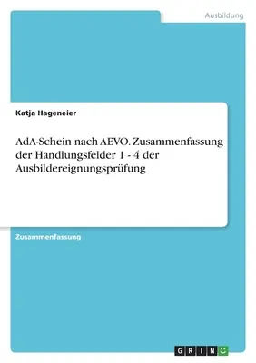 AdA-Schein nach AEVO. Zusammenfassung der Handlungsfelder 1 - 4 der Ausbildereignungsprfung