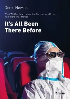 Minden volt már ott korábban: Mit tanulhatunk a koronavírusról a pandémiás filmekből? - It's All Been There Before: What We Can Learn about the Coronavirus from Pandemic Movies