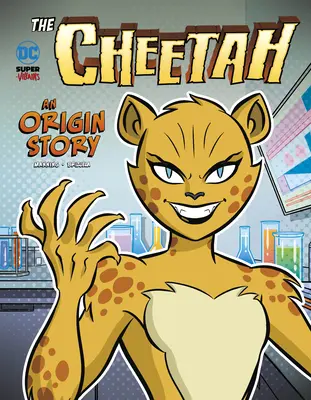 A Gepárd: A Cheetah: Egy eredettörténet - The Cheetah: An Origin Story
