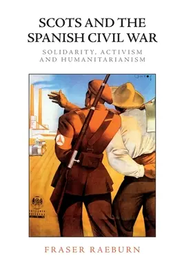 A skótok és a spanyol polgárháború: szolidaritás, aktivizmus és humanitárius tevékenység - Scots and the Spanish Civil War: Solidarity, Activism and Humanitarianism