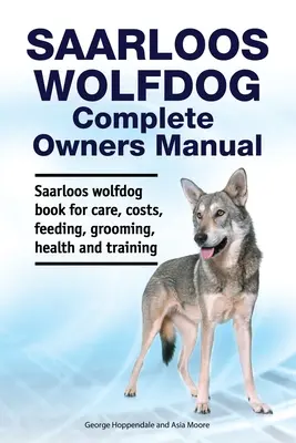 Saarloos farkaskutya Teljes tulajdonosi kézikönyv. Saarloos farkaskutya könyv gondozás, költségek, etetés, ápolás, egészség és képzés. - Saarloos wolfdog Complete Owners Manual. Saarloos wolfdog book for care, costs, feeding, grooming, health and training.