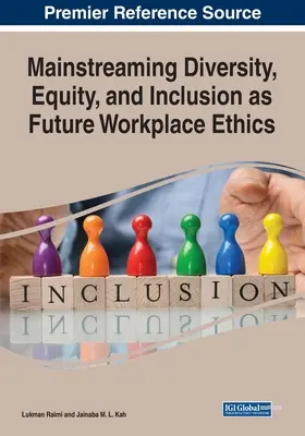 A sokféleség, a méltányosság és a befogadás mint a jövő munkahelyi etikája - Mainstreaming Diversity, Equity, and Inclusion as Future Workplace Ethics