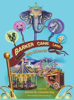 Barker Cane Land: Egy gyermek válási bánatának gyógyítása - Barker Cane Land: Healing A Child's Divorce Grief