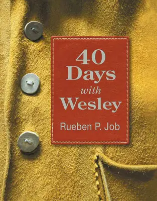 40 nap Wesleyvel: Egy napi áhítati utazás - 40 Days with Wesley: A Daily Devotional Journey
