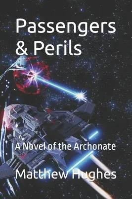 Utasok és veszélyek: Az archonátus regénye - Passengers & Perils: A Novel of the Archonate