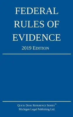 Szövetségi bizonyítási szabályok; 2019-es kiadás: Belső kereszthivatkozásokkal - Federal Rules of Evidence; 2019 Edition: With Internal Cross-References