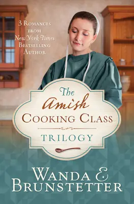 Az amish főzőtanfolyam-trilógia: 3 románc a New York Times bestsellerszerzőjétől - The Amish Cooking Class Trilogy: 3 Romances from a New York Times Bestselling Author