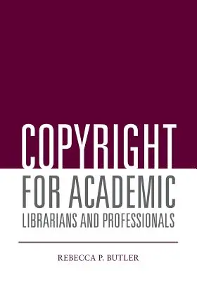 Szerzői jog egyetemi könyvtárosoknak és szakembereknek - Copyright for Academic Librarians and Professionals