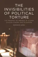 A politikai kínzás láthatatlanságai: A távollét jelenléte nálunk és a chilei moziban és televízióban - The Invisibilities of Political Torture: The Presence of Absence in Us and Chilean Cinema and Television