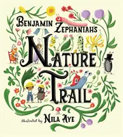 Nature Trail - A természeti csodák vidám rímekből álló ünneplése a küszöbünkön - Nature Trail - A joyful rhyming celebration of the natural wonders on our doorstep