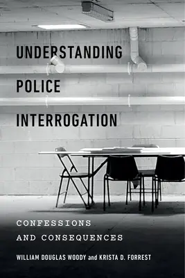 A rendőrségi kihallgatás megértése: Vallomások és következmények - Understanding Police Interrogation: Confessions and Consequences