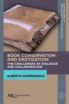 Könyvkonzerválás és digitalizálás: A párbeszéd és az együttműködés kihívásai - Book Conservation and Digitization: The Challenges of Dialogue and Collaboration