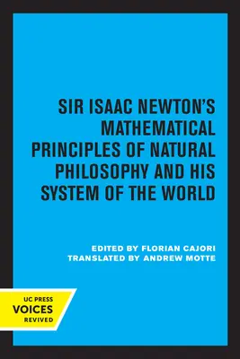 Sir Isaac Newton: A természetfilozófia matematikai alapelvei és világrendszere - Sir Isaac Newton's Mathematical Principles of Natural Philosophy and His System of the World