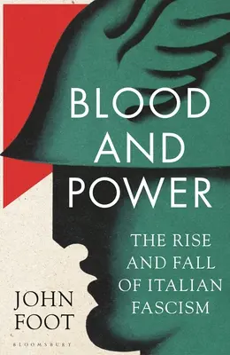 Vér és hatalom: Az olasz fasizmus felemelkedése és bukása - Blood and Power: The Rise and Fall of Italian Fascism