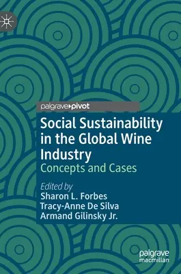 Társadalmi fenntarthatóság a globális borágazatban: Fogalmak és esetek - Social Sustainability in the Global Wine Industry: Concepts and Cases